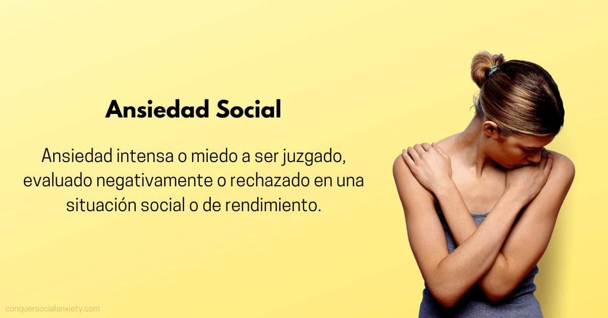 ¿Qué es la ansiedad social? Es una intensa ansiedad o miedo a ser juzgado, evaluado negativamente o rechazado en una situación social o de actuación.