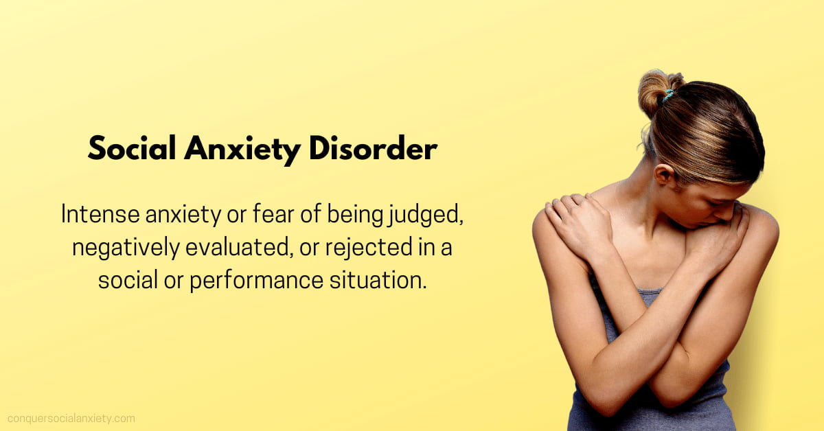 What is social anxiety? It is an intense anxiety or fear of being judged, negatively evaluated, or rejected in a social or performance situation.