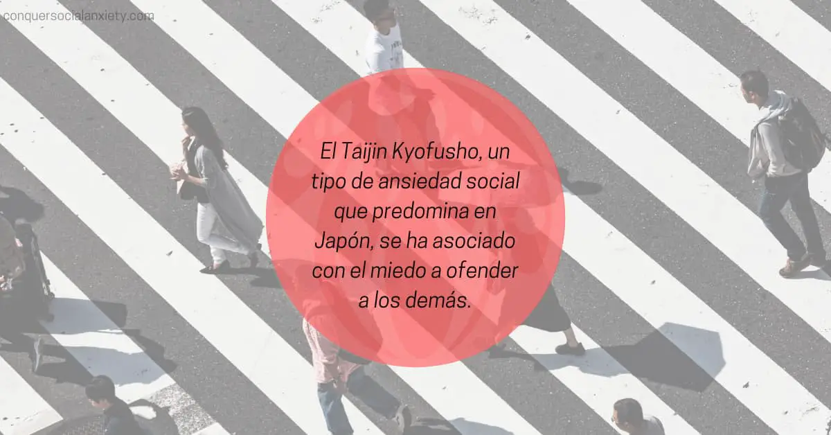 El Taijin Kyofusho, un tipo de ansiedad social que predomina en Japón, se ha asociado con el miedo a ofender a los demás.